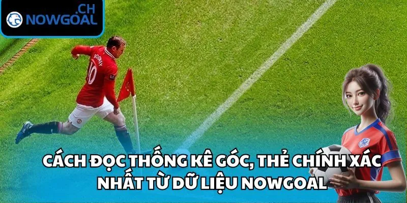 Cách đọc thống kê góc, thẻ