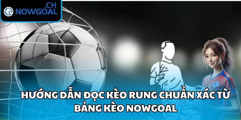 Hướng Dẫn Đọc Kèo Rung