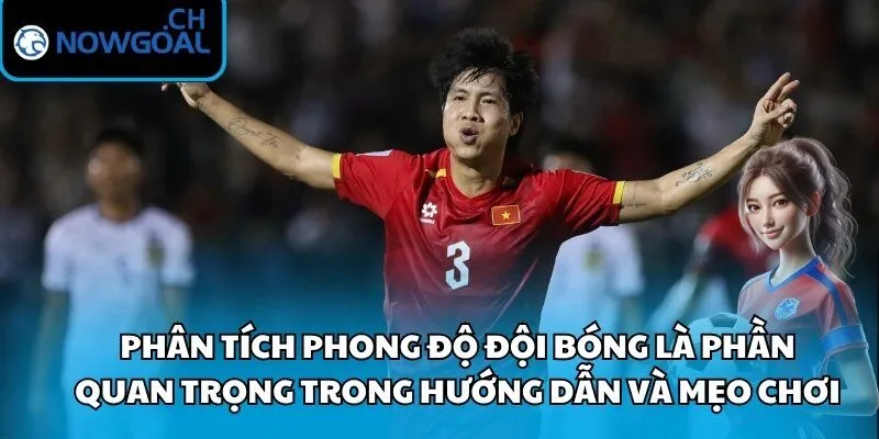 Phân tích phong độ đội bóng là phần quan trọng trong hướng dẫn và mẹo chơi