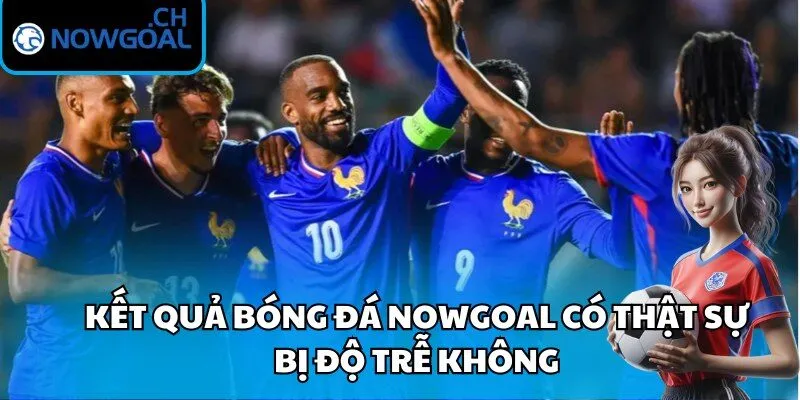 Kết quả bóng đá Nowgoal