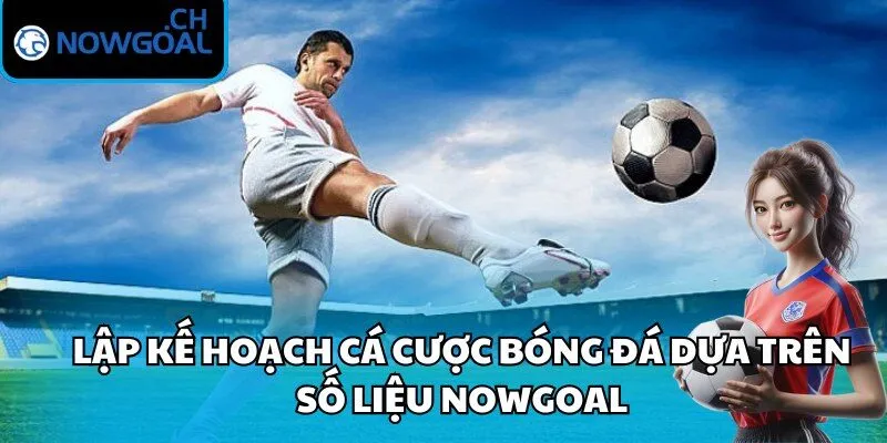Lập kế hoạch cá cược bóng đá