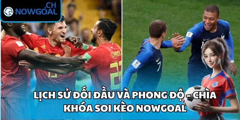 Lịch Sử Đối Đầu Và Phong Độ