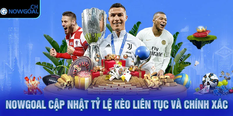 Nowgoal cập nhật tỷ lệ kèo liên tục và chính xác
