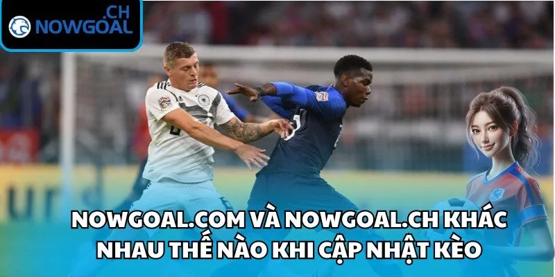 Nowgoal.com và Nowgoal.ch