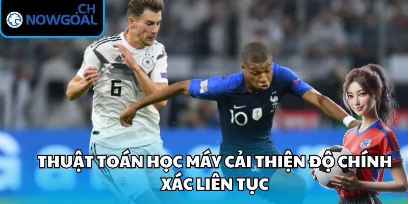 Thuật toán học máy cải thiện độ chính xác liên tục