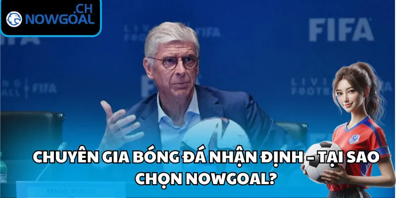 Tại Sao Chọn Nowgoal